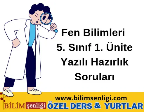 Fen Bilimleri 5. Sınıf 1. Ünite Yazılı Hazırlık Soruları Fen Bilimleri 5. Sınıf 1. Ünite Yazılı Hazırlık Soruları