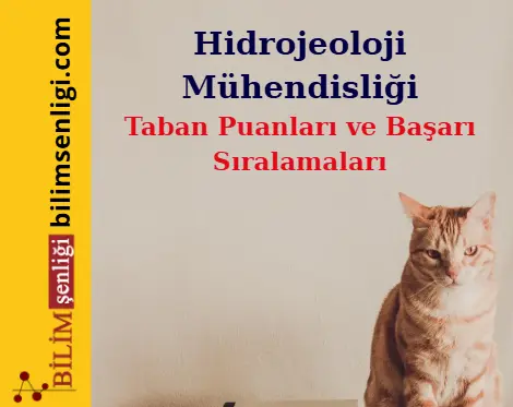 Hidrojeoloji Mühendisliği Bölümü (Sayısal) Taban Puanları ve Sıralamaları (2025/2024) Hidrojeoloji Mühendisliği Bölümü