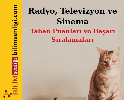 Radyo, Televizyon ve Sinema Bölümü (Sözel) Taban Puanları ve Sıralamaları (2025/2024) Radyo, Televizyon ve Sinema Bölümü