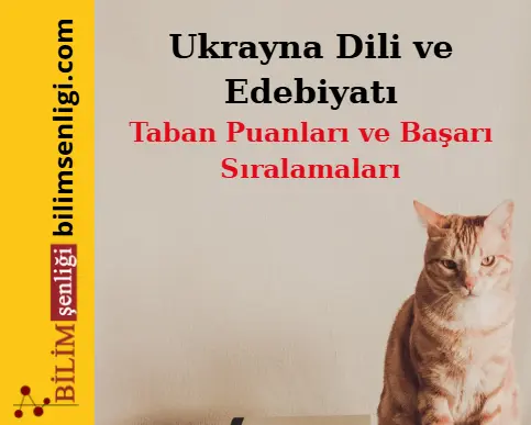 Ukrayna Dili ve Edebiyatı Bölümü (Dil) Taban Puanları ve Sıralamaları (2025/2024) Ukrayna Dili ve Edebiyatı Bölümü